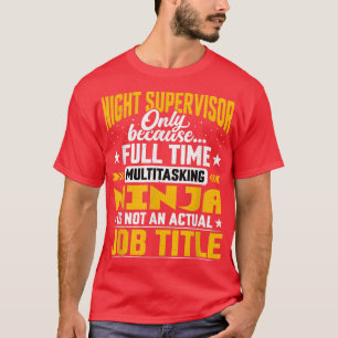 Night Supervisor Job TitleFunny Night Director Chi T-Shirt