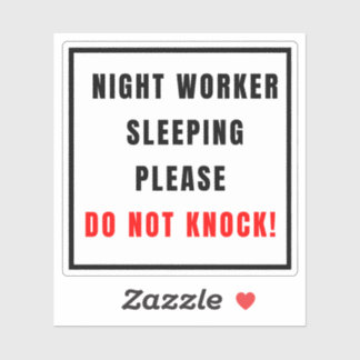 Night Worker Sleeping Please Do Not Knock!
