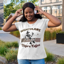 Nightmare Before Coffee – Funny Caffeine Lover