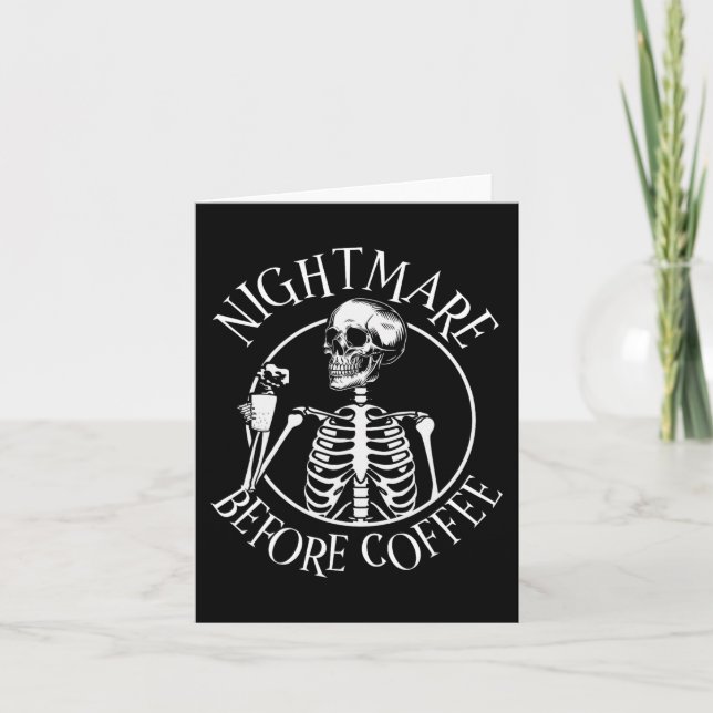 Nightmare Before Coffee Halloween Skeleton Holding Card (Front)