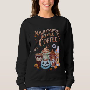 Nightmare Before Coffee Pumpkin Spice Halloween Sweatshirt