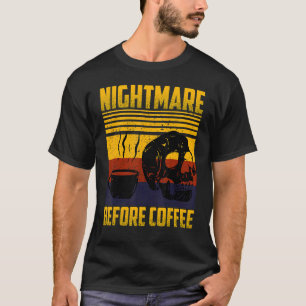 Nightmare Before Coffee  Skeleton & Mug Halloween  T-Shirt
