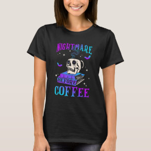Nightmare Before Coffee Spooky Season Halloween Sk T-Shirt