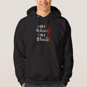 Nightmare I Was A Blonde Red Hair Redhead Graphic Hoodie