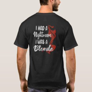 Nightmare I Was A Blonde Red Hair Redhead Graphic T-Shirt
