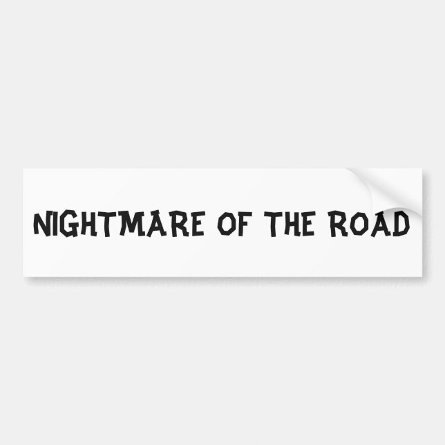 Nightmare Of The Road Bumper Sticker (Front)
