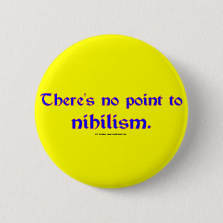 Nihilism 6 Cm Round Badge