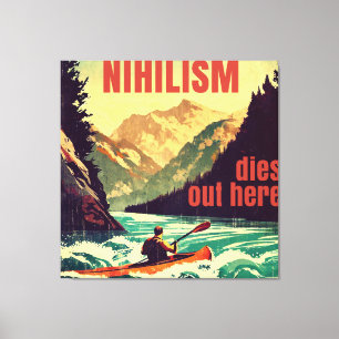 Nihilism Dies Out Here Kayaking Canvas Print