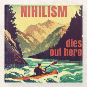 Nihilism Dies Out Here Kayaking Glass Coaster