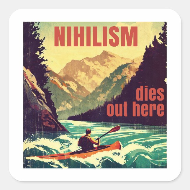 Nihilism Dies Out Here Kayaking Square Sticker (Front)