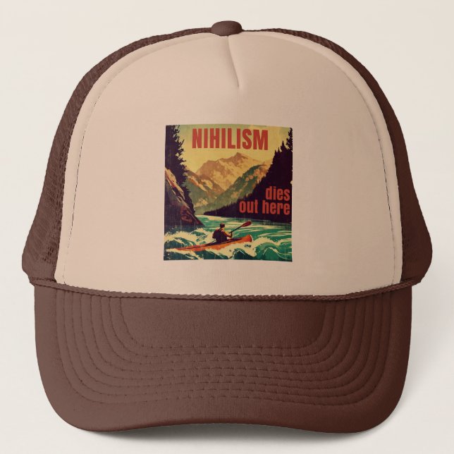 Nihilism Dies Out Here Kayaking Trucker Hat (Front)