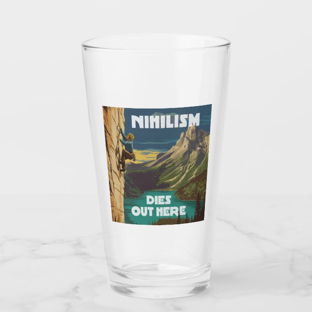 Nihilism Dies Out Here Rock Climbing Glass (Front)
