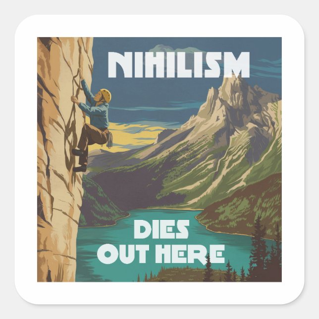 Nihilism Dies Out Here Rock Climbing Square Sticker (Front)