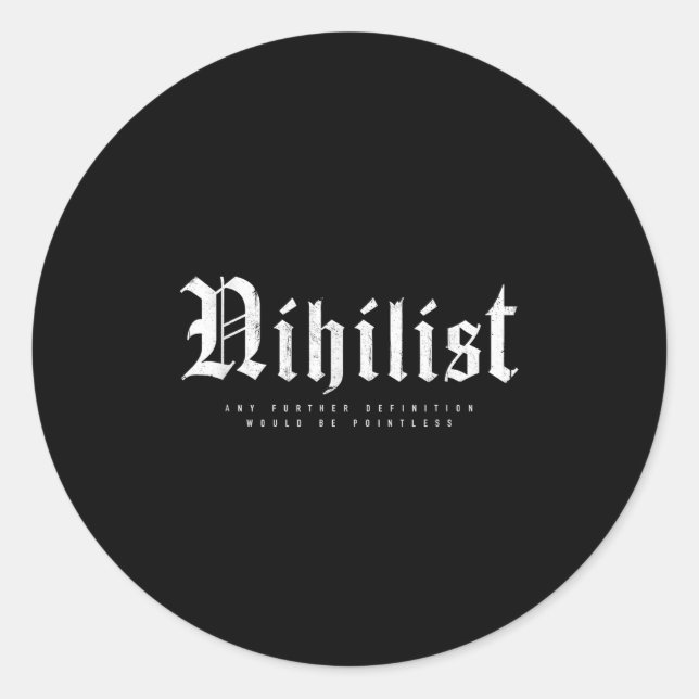 Nihilist Definition Would Be Pointless Philosophy  Classic Round Sticker (Front)