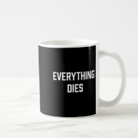 Nihilist Philosophy Everything Dies Quote Nihilism