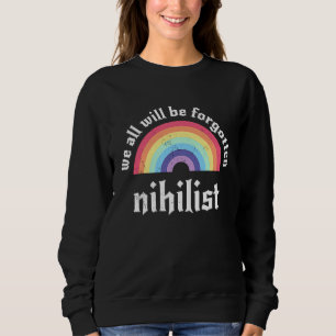 Nihilistic Pessimism Philosophy Nihilist Communism Sweatshirt