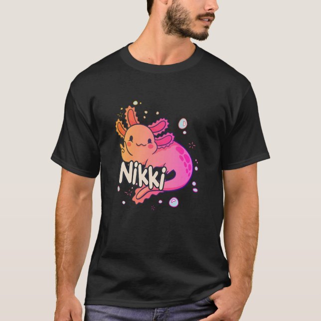 NIKKI - Beautiful girl name with adorable AXOLOTL T-Shirt (Front)