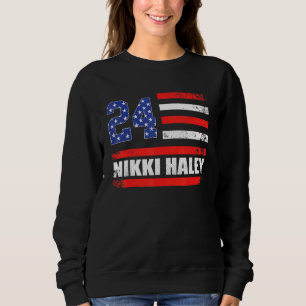 Nikki Haley 2024 American Flag USA Flag 1 Sweatshirt