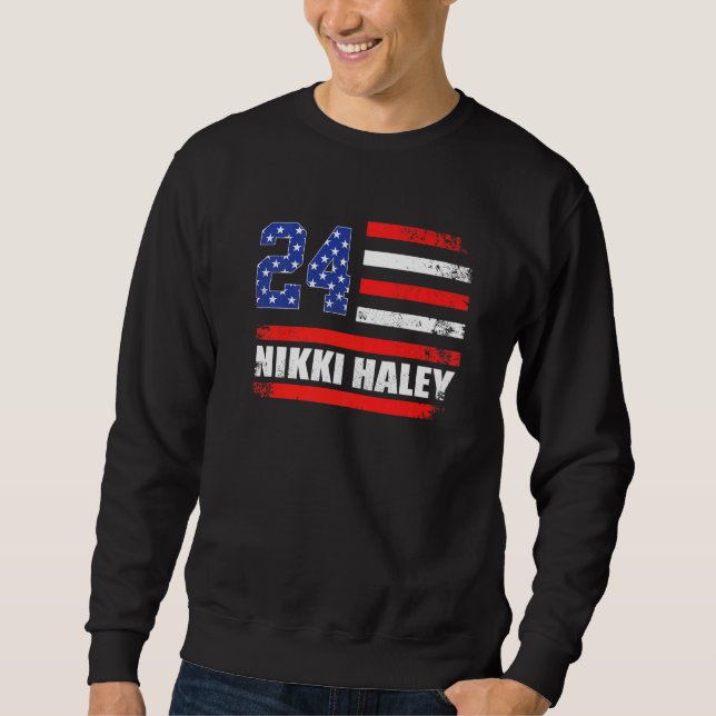 Nikki Haley 2024 American Flag USA Flag  1 Sweatshirt (Front)
