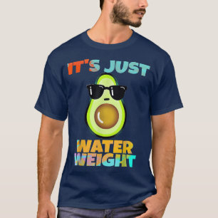 Nikocado Avocado its just water weight diet avocad T-Shirt