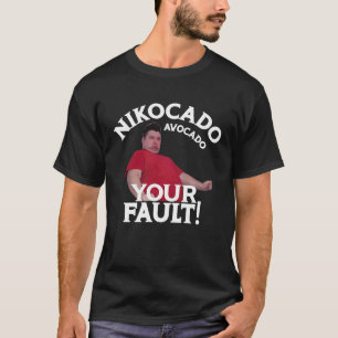 Nikocado Avocado Your Fault Meme Fatty Fast Food J T-Shirt