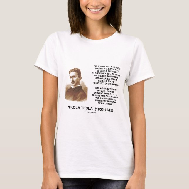 Nikola Tesla Edison Needle Haystack Theory Quote T-Shirt (Front)