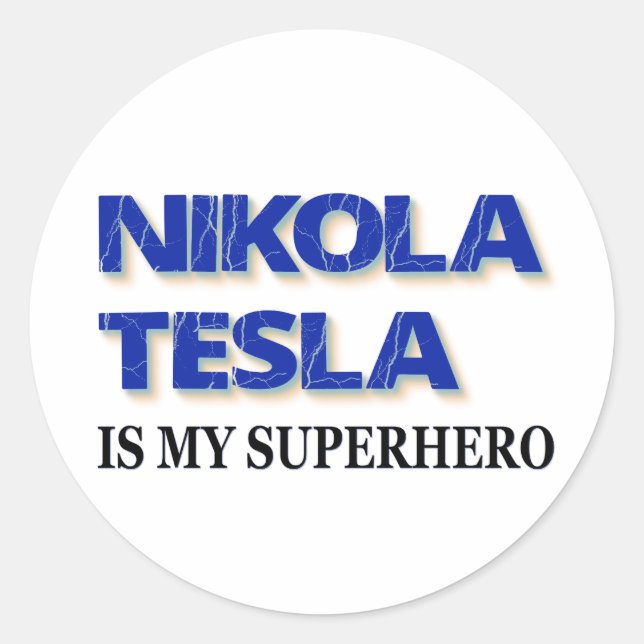 Nikola Tesla Is My Superhero Classic Round Sticker (Front)