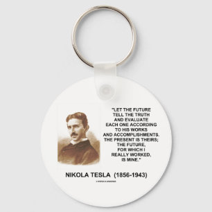 Nikola Tesla Let The Future Tell The Truth Quote Key Ring