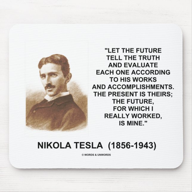 Nikola Tesla Let The Future Tell The Truth Quote Mouse Pad (Front)