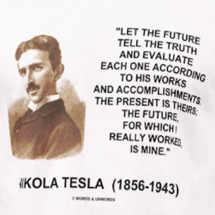 Nikola Tesla Let The Future Tell The Truth Quote T-Shirt