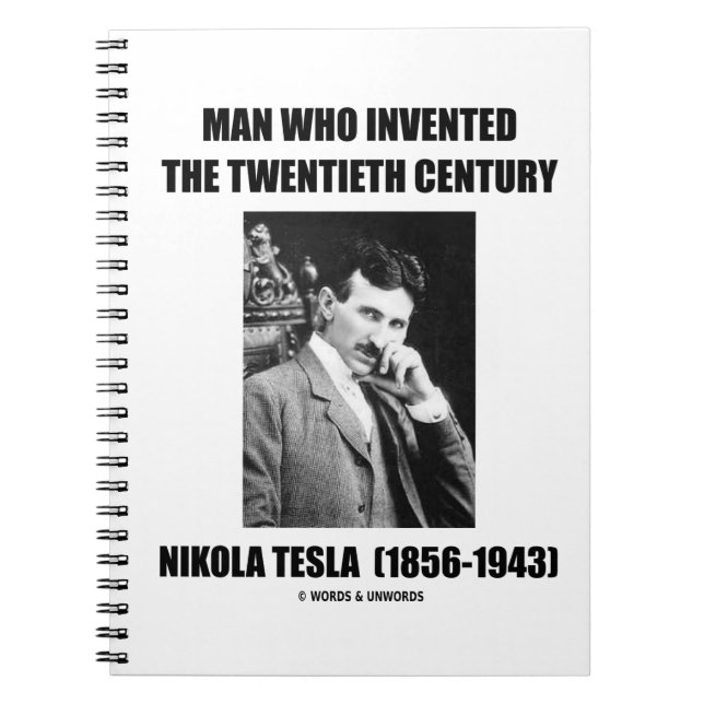 Nikola Tesla Man Who Invented The 20th Century Notebook (Front)