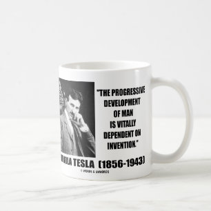 Nikola Tesla Progressive Development Of Man Quote Coffee Mug