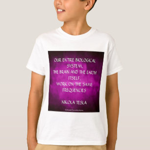 Nikola Tesla Quote - Same Frequencies T-Shirt