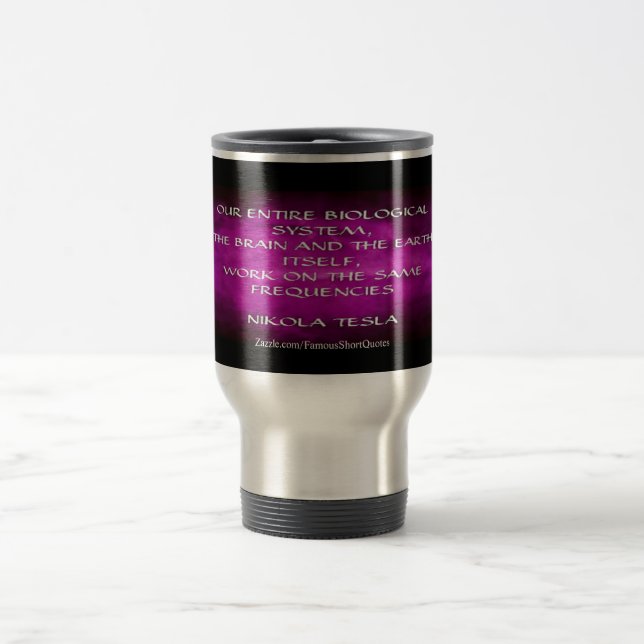 Nikola Tesla Quote - Same Frequencies Travel Mug (Center)