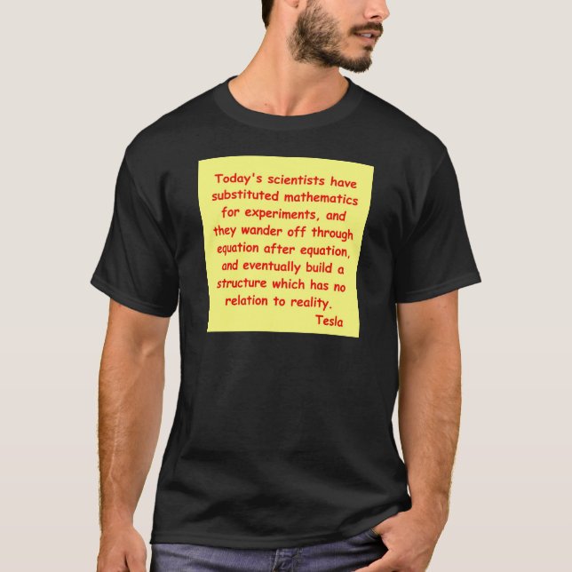 nikola tesla quote T-Shirt (Front)