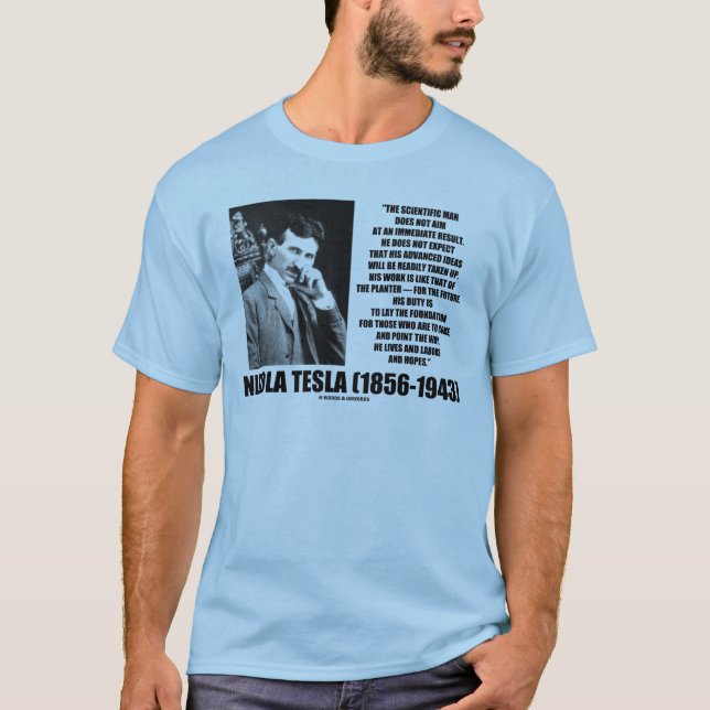 Nikola Tesla Scientific Man Does Not Aim Immediate T-Shirt (Front)