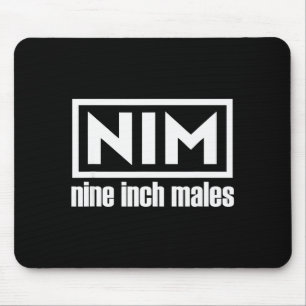 Nim Nine Inch Males Funny Mens Mouse Pad