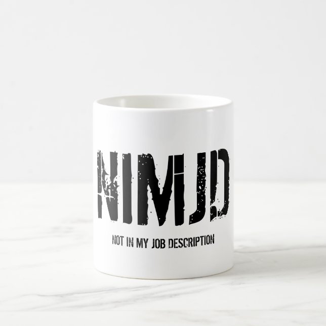 NIMJD, NOT IN MY JOB DESCRIPTION COFFEE MUG (Center)