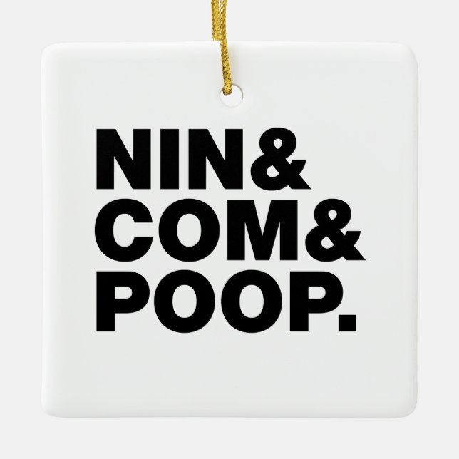 NIN & COM & POOP. CERAMIC ORNAMENT (Front)