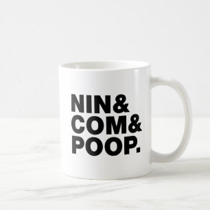 NIN & COM & POOP. COFFEE MUG