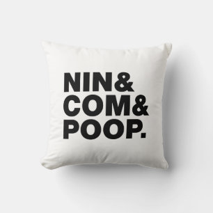 NIN & COM & POOP. CUSHION