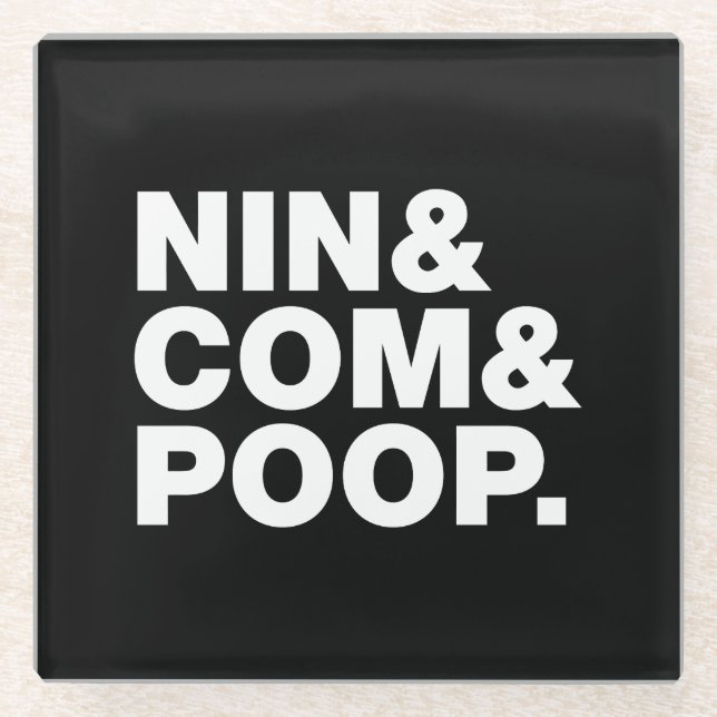 NIN & COM & POOP. GLASS COASTER (Front)
