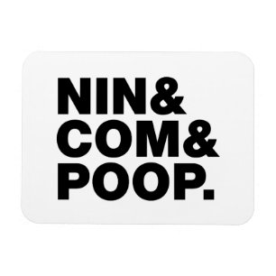 NIN & COM & POOP. MAGNET