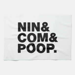 NIN & COM & POOP. TEA TOWEL