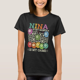 Nina Is My Name Bingo Is My Game Funny Bingo Grand T-Shirt