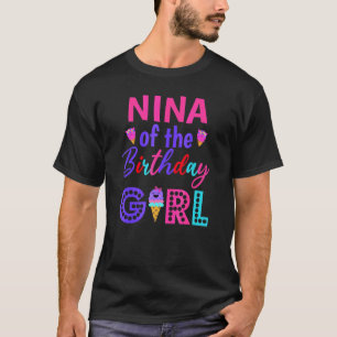 Nina Of The Birthday Girl Grandma Ice Cream First  T-Shirt