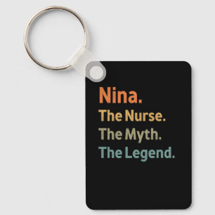 Nina The Nurse The Myth The Legend Funny Vintage I Key Ring