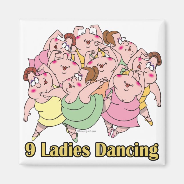 nine ladies dancing ninth 9th day of christmas magnet (Front)