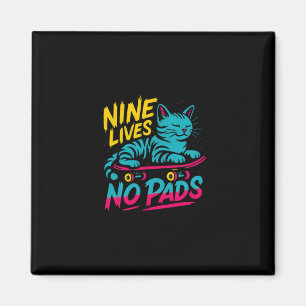Nine Lives No Pads Skateboard Cat Funny Skater Kit Magnet