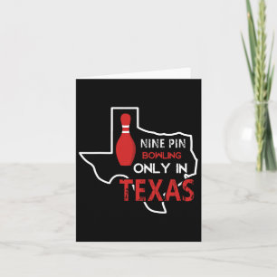 Nine Pin Bowling Only In Texas Card
